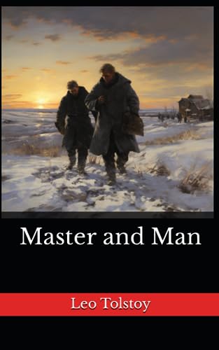 Master and Man: The 1895 Literary Short Story Classic (Annotated) von Independently published
